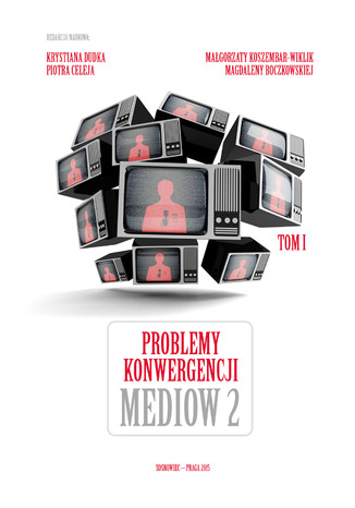 Problemy konwergencji mediw II K. Dudek, M. Koszembar-Wiklik, P. Celej, M. Boczkowska (red.) - okadka audiobooka MP3