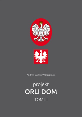 Projekt Orli dom 3 Andrzej-Ludwik Woszczyski - okadka ebooka
