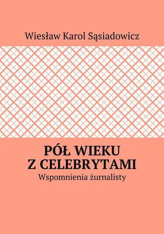 Pół wieku z celebrytami