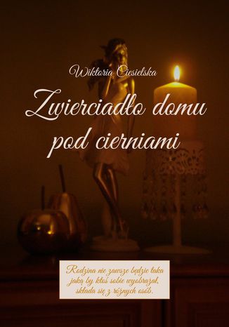 Zwierciado domu pod cierniami Wiktoria Ciesielska - okadka audiobooks CD