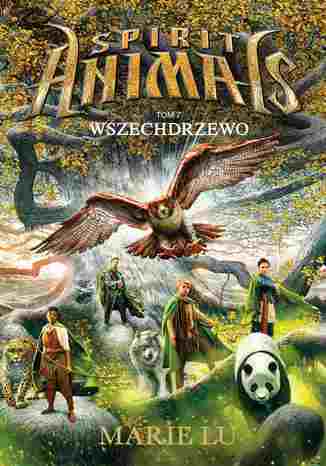 Spirit Animals. Tom VII. Wszechdrzewo
