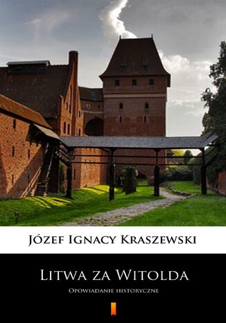 Litwa za Witolda. Opowiadanie historyczne Jzef Ignacy Kraszewski - okadka audiobooks CD