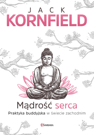 Mdro serca. Praktyka buddyjska w wiecie zachodnim Jack Kornfield - okadka ebooka