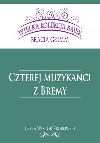 Czterej muzykanci z Bremy (Wielka Kolekcja Bajek)