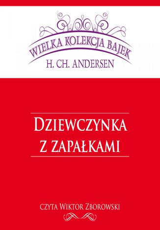 Dziewczynka z zapakami (Wielka Kolekcja Bajek) Hans Christian Andersen - okadka audiobooks CD