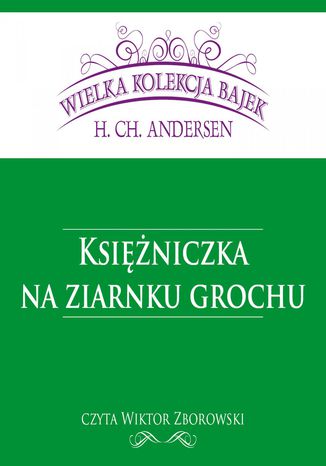 Ksiniczka na ziarnku grochu (Wielka Kolekcja Bajek) Hans Christian Andersen - okadka audiobooks CD