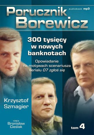 Porucznik Borewicz - 300 tysięcy w nowych banknotach (Tom 4)