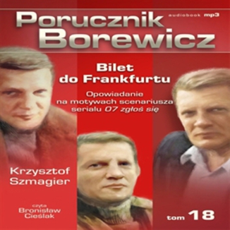 Porucznik Borewicz - Bilet do Frankfurtu (Tom 18) Krzysztof Szmagier - okadka audiobooka MP3