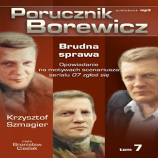 Porucznik Borewicz - Brudna sprawa (Tom 7) Krzysztof Szmagier - okadka audiobooka MP3