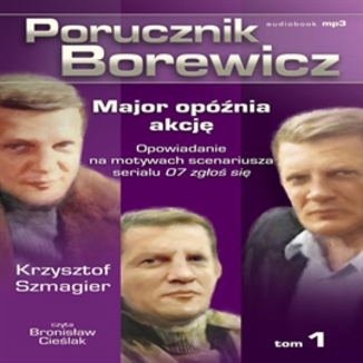 Porucznik Borewicz. Major opnia akcj. Tom 1 Krzysztof Szmagier - okadka audiobooka MP3