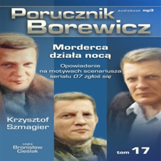 Porucznik Borewicz. Morderca dziaa noc. TOM 17 Krzysztof Szmagier - okadka audiobooka MP3