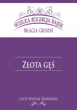 Zota g (Wielka Kolekcja Bajek) Bracia Grimm - okadka audiobooks CD