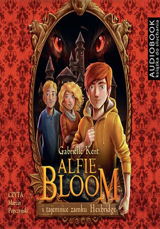 Alfie Bloom i tajemnice zamku Hexbridge