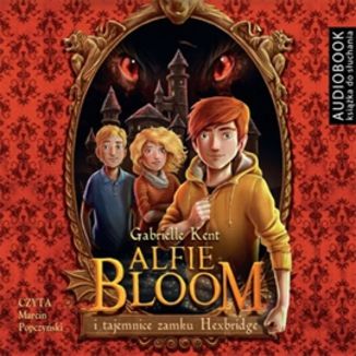 Alfie Bloom i tajemnice zamku Hexbridge Gabrielle Kent - okadka audiobooka MP3