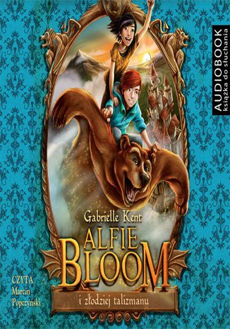 Alfie Bloom i zodziej talizmanu Gabrielle Kent - okadka audiobooka MP3