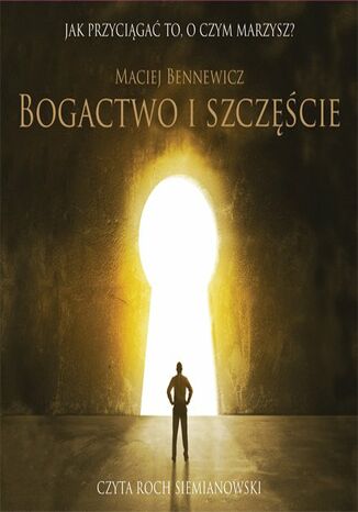 Bogactwo i szczcie Maciej Bennewicz - okadka audiobooks CD