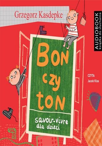 Bon czy ton. Savoir-vivre dla dzieci