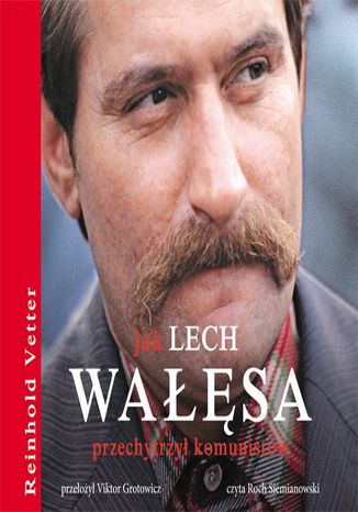 Jak Lech Wasa przechytrzy komunistw Reinhold Vetter - okadka ebooka