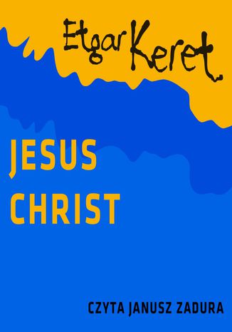 Jesus Christ Etgar Keret - okadka ebooka