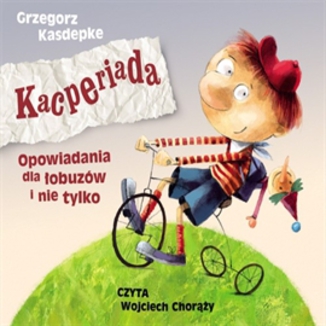 Kacperiada Grzegorz Kasdepke - okadka audiobooka MP3