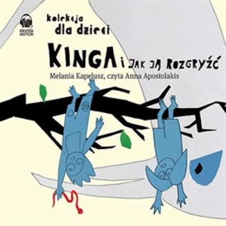 Kinga i jak j rozgry Melania Kapelusz - okadka audiobooka MP3