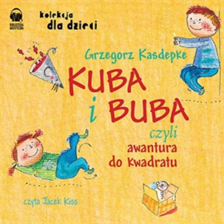 Kuba i Buba - Czyli awantura do kwadratu Grzegorz Kasdepke - okadka audiobooka MP3