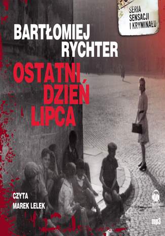 Ostatni dzie lipca Bartomiej Rychter - okadka audiobooks CD
