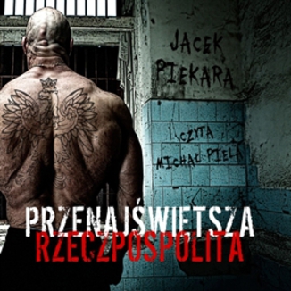 Przenajwitsza Rzeczpospolita Jacek Piekara - okadka audiobooka MP3