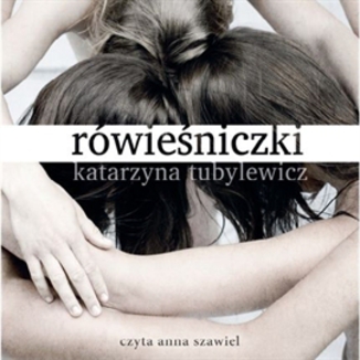 Rówieśniczki Katarzyna Tubylewicz - okładka audiobooka MP3