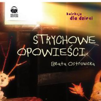 Strychowe Opowieci Beata Ostrowicka - okadka audiobooka MP3
