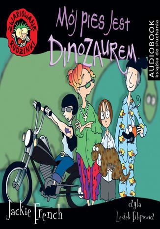 Zwariowane rodzinki. Mój pies jest dinozaurem