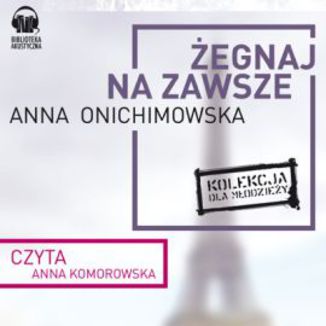 egnaj na zawsze Anna Onichimowska - okadka audiobooka MP3