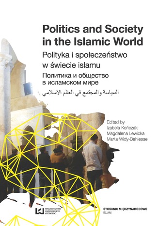Politics and Society in the Islamic World. Polityka i społeczeństwo w świecie islamu
