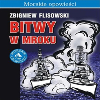 Bitwy w mroku Zbigniew Flisowski - okadka audiobooka MP3