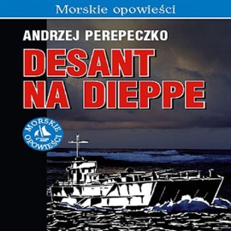 Desant na Dieppe Andrzej Perepeczko - okadka audiobooka MP3