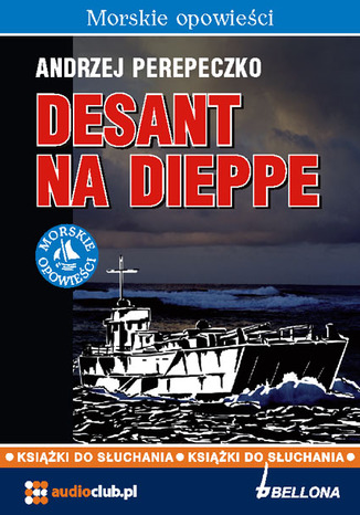 Desant na Dieppe Andrzej Perepeczko - okadka audiobooks CD