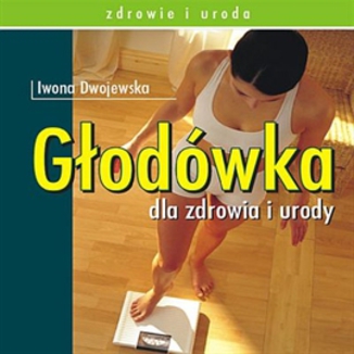 Godwka dla zdrowia i urody Iwona Dwojewska - okadka audiobooka MP3