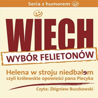 Helena w stroju niedbaem - czyli krlewskie opowieci pana Piecyka Stefan Wiechecki „Wiech” - okadka audiobooka MP3