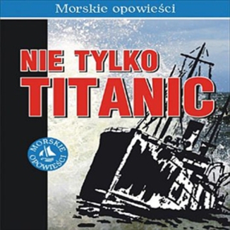 Nie tylko Titanic Mark Ox - okadka audiobooka MP3