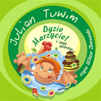 Dyzio Marzyciel i inne wiersze Julian Tuwim - okadka audiobooka MP3