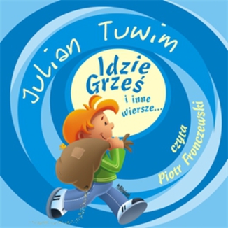 Idzie Grze i inne wiersze Julian Tuwim - okadka audiobooka MP3