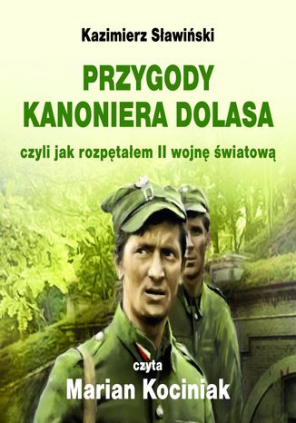 Przygody Kanoniera Dolasa, czyli jak rozptaem II wojn wiatow Kazimierz Sawiski - okadka ebooka