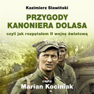 Przygody Kanoniera Dolasa, czyli jak rozptaem II wojn wiatow Kazimierz Sawiski - okadka audiobooka MP3