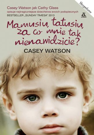 Mamusiu, tatusiu, za co mnie tak nienawidzicie?