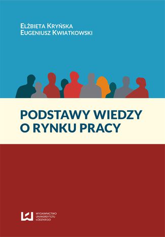 Podstawy wiedzy o rynku pracy Elżbieta Kryńska, Eugeniusz Kwiatkowski - okładka książki