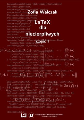 LaTeX dla niecierpliwych. Część pierwsza. Wydanie drugie poprawione i uzupełnione Zofia Walczak - okładka ebooka