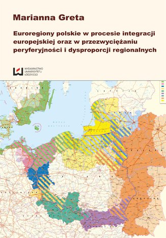 Euroregiony polskie w procesie integracji europejskiej oraz przezwyciężaniu peryferyjności i dysproporcji regionalnych Marianna Greta - okładka audiobooks CD