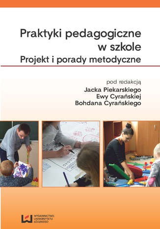 Okładka:Praktyki pedagogiczne w szkole. Projekt i porady metodyczne 