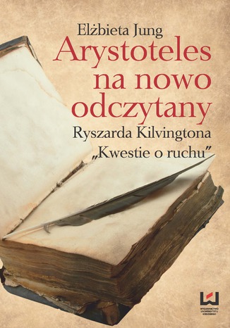 Okładka:Arystoteles na nowo odczytany. Ryszarda Kilvingtona 
