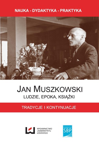 Okładka:Jan Muszkowski - ludzie, epoka, książki. Tradycje i kontynuacje 